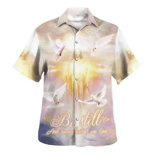 Be Still And Know That I Am God Hawaiian Shirts - Christian Hawaiian Shirt - Hawaiian Summer Shirts