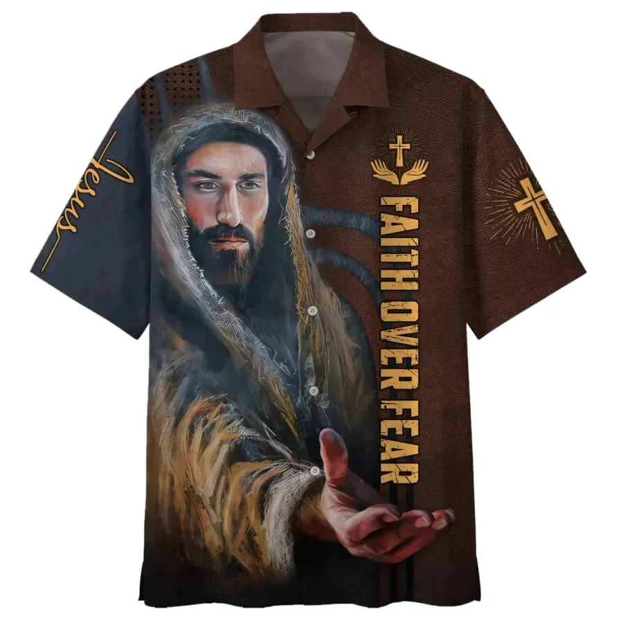 Faith Over Fear Hawaiian Shirt - His Hand Is Stretched Out Hawaiian Shirts - Christian Hawaiian Shirt - Hawaiian Summer Shirts