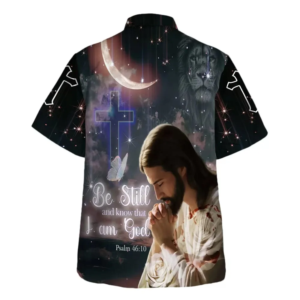 Jesus Pray Hawaiian Shirt - Be Still And Know That I Am God Hawaiian Shirts For Men & Women - Christian Hawaiian Shirt - Hawaiian Summer Shirts